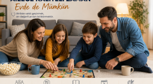Ailece Kaliteli Zaman Geçirmek Evde de Mümkün